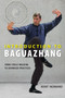 Introduction to Baguazhang (From Circle Walking to Advanced Practices) by Kent Howard, 9781623171049