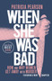 When She Was Bad (How and Why Women Get Away with Murder) - 9780735281097 by Patricia Pearson, 9780735281097