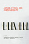 Action, Ethics, and Responsibility by Joseph Keim Campbell, Michael O'Rourke, Harry S. Silverstein, 9780262514842