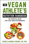 The Vegan Athlete's Nutrition Handbook (The Essential Guide for Plant-Based Performance) by Nichole Dandrea-Russert, 9781578269044