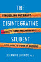 The Disintegrating Student (Struggling but Smart, Falling Apart, and How to Turn It Around) by Jeannine Jannot, 9780806541327