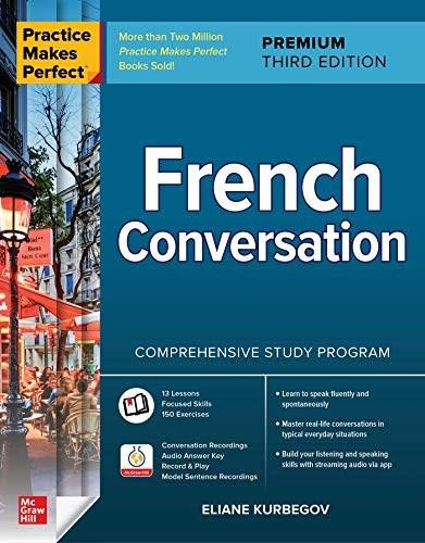 Practice Makes Perfect: French Conversation, Premium Third Edition by Eliane Kurbegov, 9781264257294