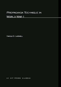 Propaganda Technique In World War I by Harold D. Lasswell, 9780262620185