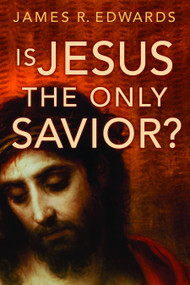 Is Jesus the Only Savior? - 9780802809810 by James R. Edwards, 9780802809810