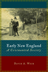 Early New England (A Covenanted Society) by David Weir, 9780802813527