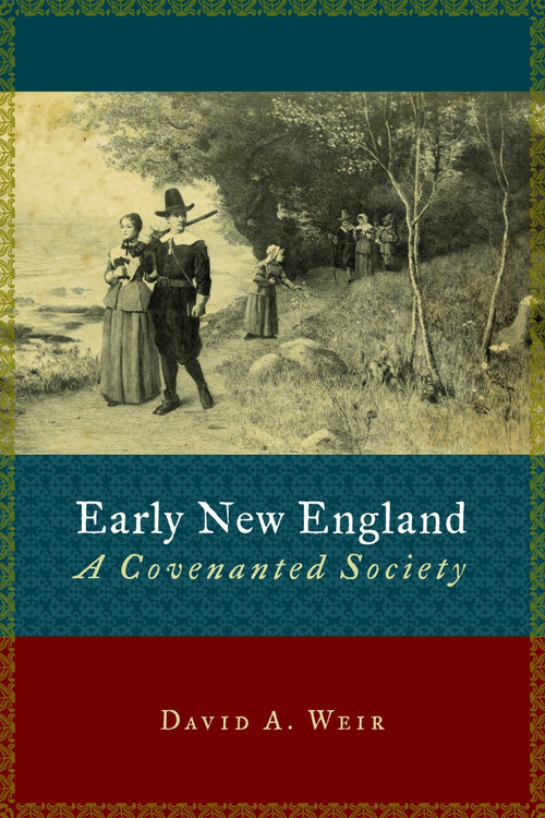 Early New England (A Covenanted Society) by David Weir, 9780802813527