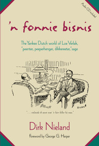 'n Fonnie Bisnis (The Yankee Dutch world of Loe Verlak, peenter, peeperhenger, dikkereeter, sage) by Dirk Nieland, 9780802831736