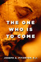 The One Who Is to Come by Joseph A. Fitzmyer, 9780802840134