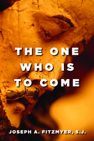 The One Who Is to Come by Joseph A. Fitzmyer, 9780802840134