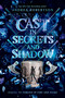 Cast in Secrets and Shadow by Andrea Robertson, 9780399164231