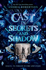 Cast in Secrets and Shadow by Andrea Robertson, 9780399164231