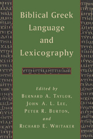 Biblical Greek Language and Lexicography by Bernard A. Taylor, 9780802863355