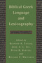 Biblical Greek Language and Lexicography by Bernard A. Taylor, 9780802863355