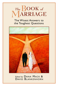 The Book of Marriage (The Wisest Answers to the Toughest Questions) by Dana Mack, David Blankenhorn, 9780802863386