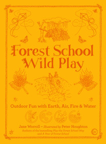 Forest School Wild Play by Jane Worroll, Peter Houghton, 9781786784209