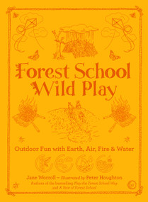 Forest School Wild Play by Jane Worroll, Peter Houghton, 9781786784209