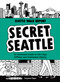Secret Seattle (Seattle Walk Report) (An Illustrated Guide to the City's Offbeat and Overlooked History) by Susanna Ryan, 9781632173744