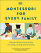 Montessori for Every Family (A Practical Parenting Guide to Living, Loving and Learning) by DK, 9780744033748