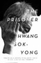 The Prisoner (A Memoir) by Hwang Sok-yong, Sora Kim-Russell, Anton Hur, 9781839760839