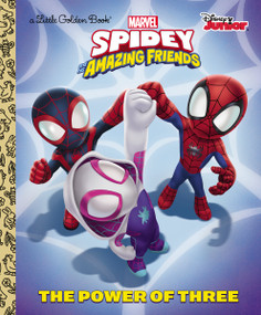 The Power of Three (Marvel Spidey and His Amazing Friends) by Steve Behling, Golden Books, 9780593379332