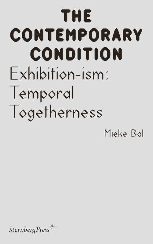 Exhibition-ism (Temporal Togetherness) by Mieke Bal, 9783956795725