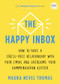 The Happy Inbox (How to Have a Stress-Free Relationship with Your Email and Overcome Your Communication Clutter) by Maura Thomas, 9781728234861
