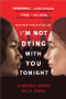 I'm Not Dying with You Tonight - 9781728240237 by Kimberly Jones, Gilly Segal, 9781728240237