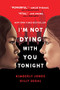 I'm Not Dying with You Tonight - 9781728240237 by Kimberly Jones, Gilly Segal, 9781728240237