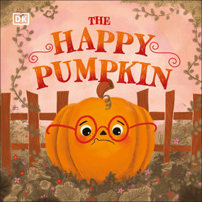 The Happy Pumpkin by DK, MacKenzie Haley, 9780744033830
