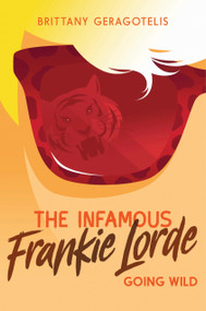 The Infamous Frankie Lorde 2: Going Wild by Brittany Geragotelis, 9781645950578