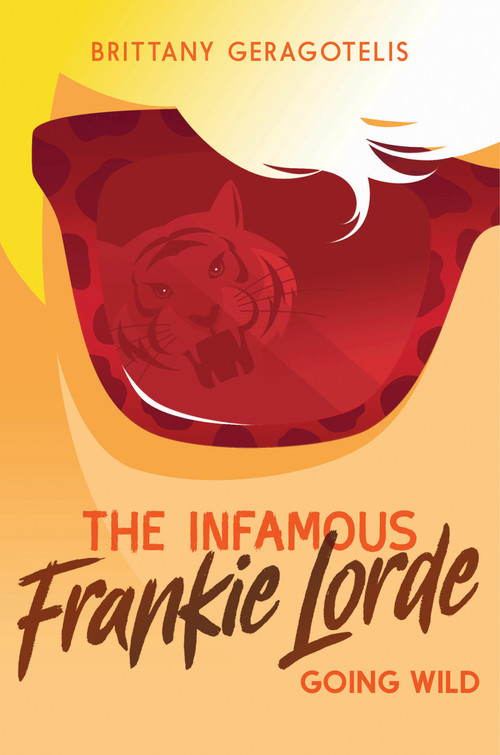 The Infamous Frankie Lorde 2: Going Wild by Brittany Geragotelis, 9781645950578
