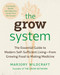 The Grow System (True Health, Wealth, and Happiness Come from the Ground) by Marjory Wildcraft, 9780593330364