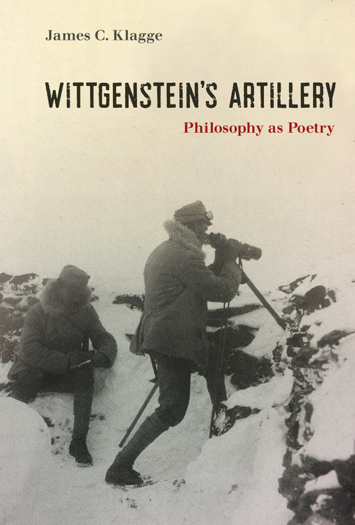 Wittgenstein's Artillery (Philosophy as Poetry) by James C. Klagge, 9780262045834