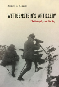 Wittgenstein's Artillery (Philosophy as Poetry) by James C. Klagge, 9780262045834