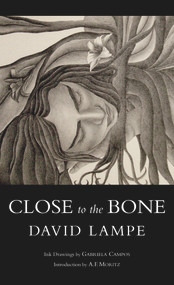 Close to the Bone by A.F. Moritz, David Lampe, Gabriela Campos, 9781550968811