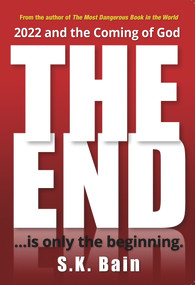The End (Is Only the Beginning) by S. K. Bain, 9781634243292