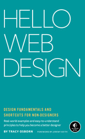 Hello Web Design (Design Fundamentals and Shortcuts for Non-Designers) by Tracy Osborn, 9781718501386