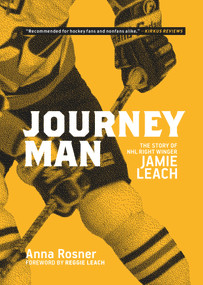 Journeyman (The Story of NHL Right Winger Jamie Leach) by Anna Rosner, Anna Rosner, 9781773370545