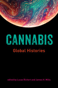 Cannabis (Global Histories) by Lucas Richert, Jim Mills, 9780262045209