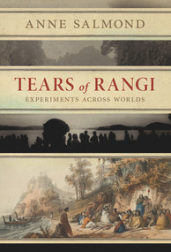Tears of Rangi (Experiments Across Worlds) - 9781869409296 by Anne Salmond, 9781869409296
