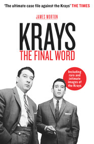 The Krays: The Final Word - 9781912624911 by James Morton, 9781912624911