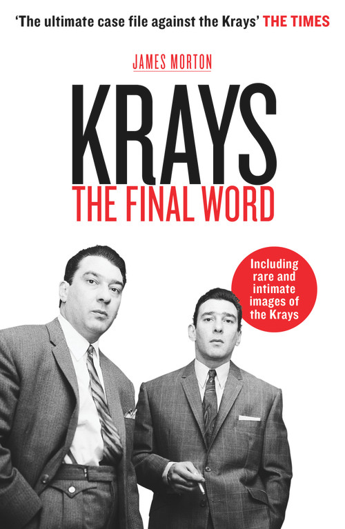 The Krays: The Final Word - 9781912624911 by James Morton, 9781912624911