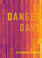 Danger Days by Catherine Pierce, 9781947817203