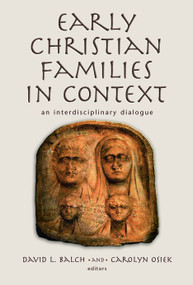 Early Christian Families in Context (An Interdisciplinary Dialogue) by David L. Balch, Carolyn A. Osiek, 9780802839862