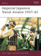 Imperial Japanese Naval Aviator 1937-45 by Osamu Tagaya, John White, 9781841763859