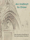 An Instinct to Draw (John Ruskin's Drawings in the Ashmolean Museum) by Stephen Wildman, 9781910807453