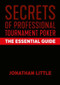 Secrets of Professional Tournament Poker (The Essential Guide) by Jonathan Little, 9781912862245