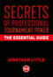 Secrets of Professional Tournament Poker (The Essential Guide) by Jonathan Little, 9781912862245