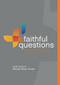 Faithful Questions (Exploring the Way with Jesus) by Scott Gunn, Melody Wilson Shobe, 9780880284202