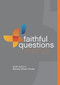 Faithful Questions (Exploring the Way with Jesus) by Scott Gunn, Melody Wilson Shobe, 9780880284202